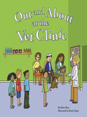 cover image of Out and About at the Vet Clinic